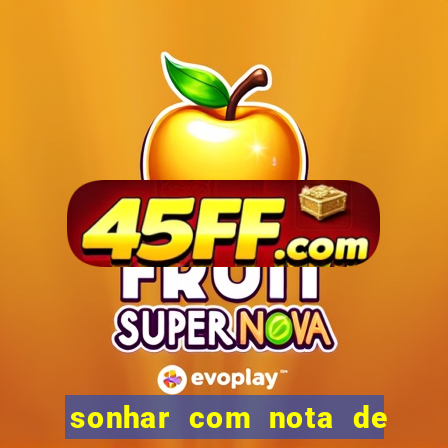 sonhar com nota de 50 reais no jogo do bicho